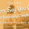 Why Doctors Say You Can’t Prevent Pregnancy Complications (And How You Actually Can)